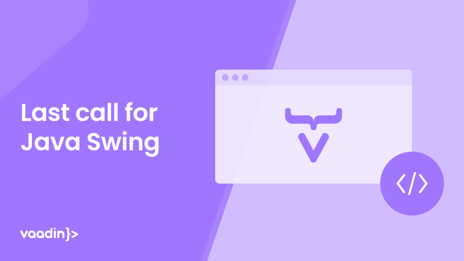 Java Swing Rising tech debt costs signal it's time to modernize Vaadin